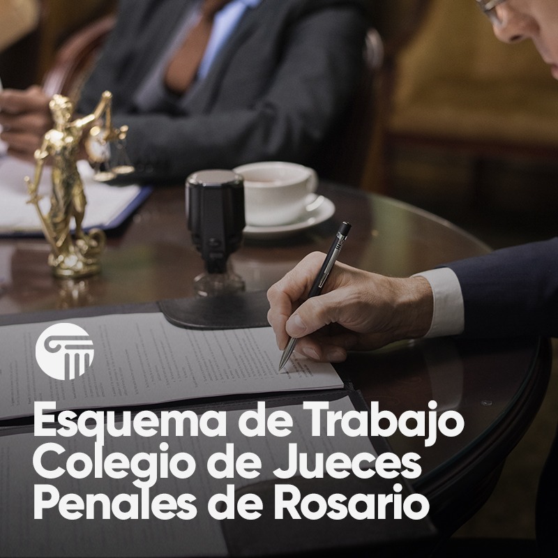 Esquema de Trabajo Colegio de Jueces Penales de Rosario